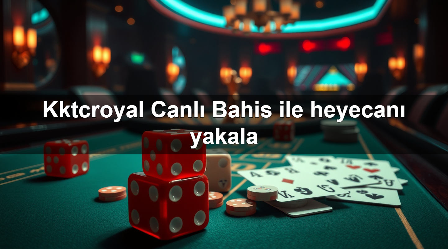 kktcroyal canl bahis ile heyecan yakala 1783879425838