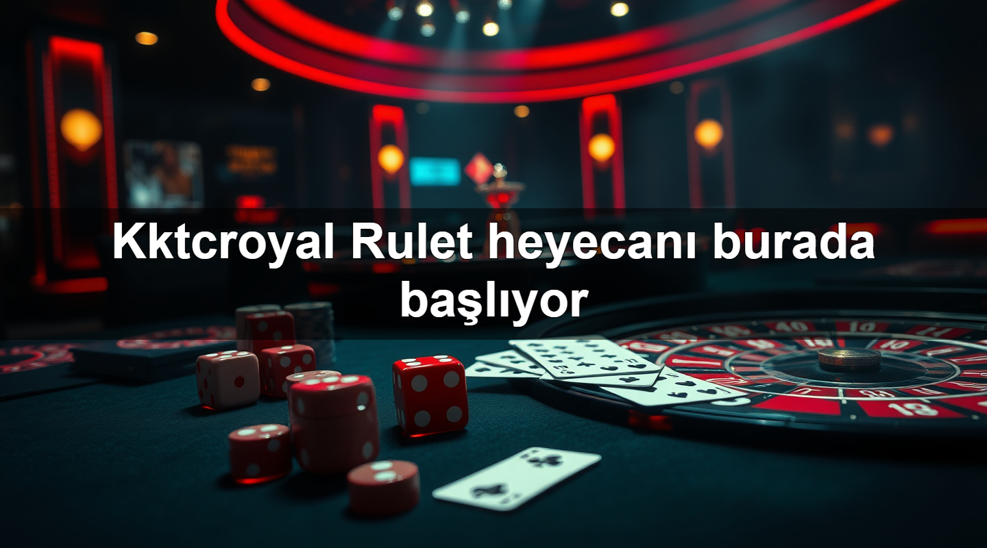 kktcroyal rulet heyecan burada ba l yor 1783879658479